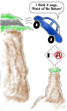 cartoon of car going over cliff. sign in symbols says Point of No Return